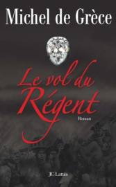 Le vol du Régent (Romans historiques)